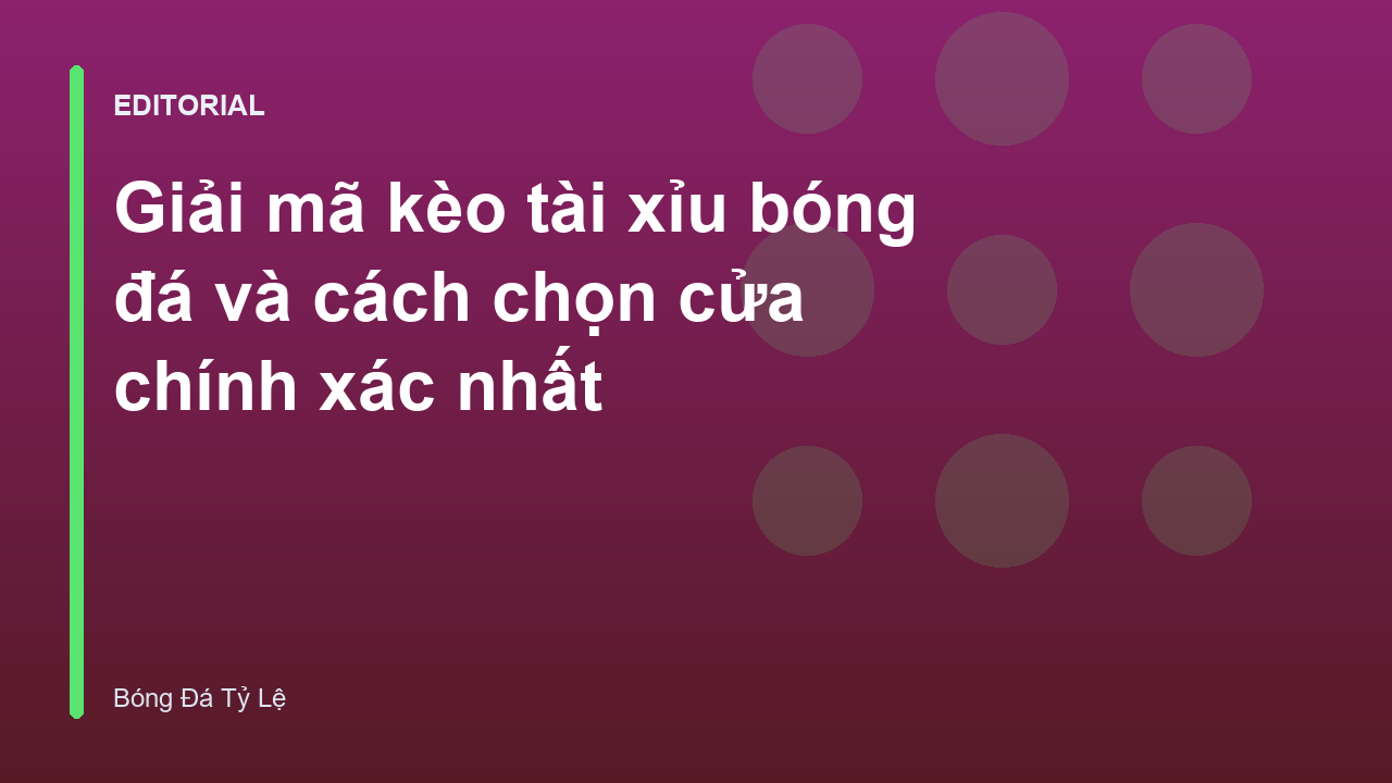 Giải mã kèo tài xỉu bóng đá