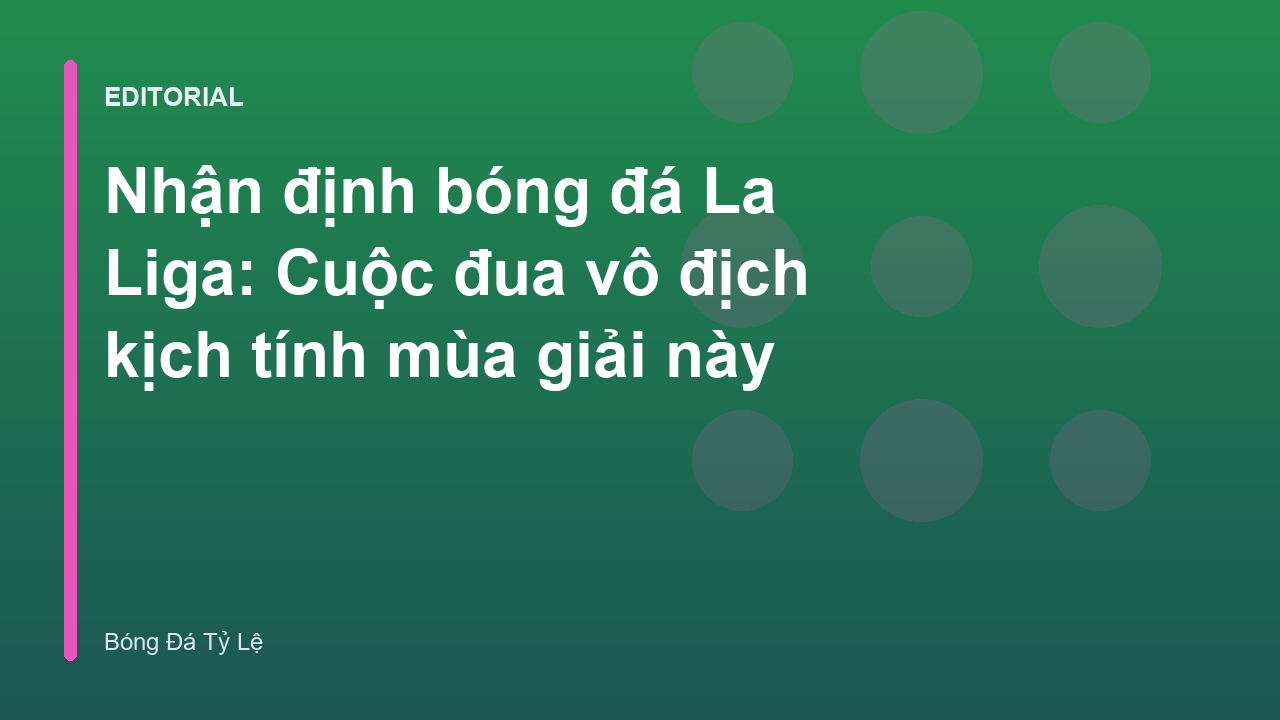 Cuộc đua vô địch La Liga kịch tính