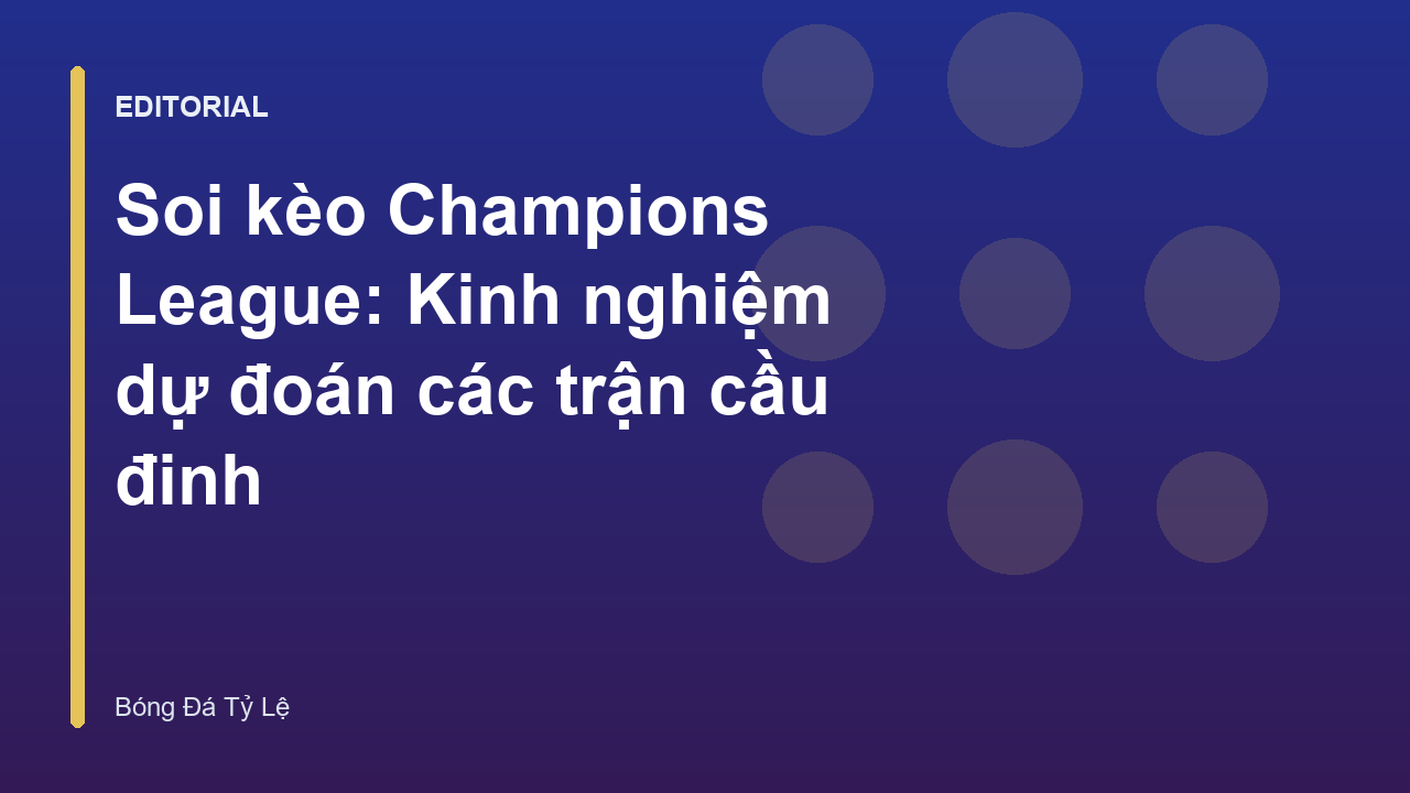 Soi kèo Champions League chuyên nghiệp